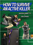 Aaron Jannetti And Jon Grabo: How To Survive An Active Killer - Volume 1-4