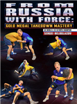 Sergei Beloglazov: From Russia With Force: Gold Medal takedown Mastery - Volume 1-3