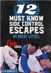 Brent Littell: 12 Must Know Side Control Escapes - Volume 1