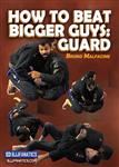Bruno Malfacine: How To Beat Bigger Guys - Guard - Volume 1-4