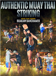 Buakaw Banchamek: Authentic Muay Thai Striking - Volume 1-3