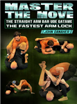 John Danaher: Master The Move: The Stright Arm Bar Ude Gatame: The Fastest Arm Lock - Volume 1-6