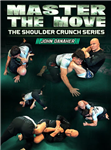 John Danaher: Master The Move: The Shoulder Crunch Series - Volume 1-8