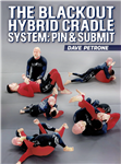 David Petrone: The Blackout Hybrid Cradle System: Pin & Submit - Volume 1-4