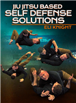 Eli Knight: Jiu-Jitsu Based Self-Defense Solutions - Volume 1-8