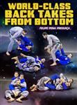 Felipe Pena: World-Class Back Takes From Bottom - Volume 1-4