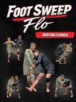 Justin Flores: Foot Sweeps Flo - Volume 1-4