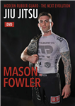 Mason Fowler: Modern Rubber Guard: The Next Evolution Course