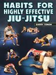Garry Tonon: Habits For Highly Effective Jiu-Jitsu - Volume 1-10