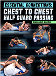 Giancarlo Bodoni: Essential Connections: Chest To Chest Half Guard Passing - Volume 1-6