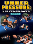 Brian Glick: Under Pressure - Leg Entanglements - Volume 1-8