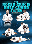 Roger Gracie: The Roger Gracie Half Guard System - Volume 1-3