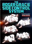 Roger Gracie: The Roger Gracie Side Control System - Volume 1-4