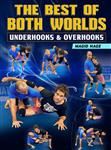 Magid Hage: The Best of Both Worlds: Underhooks & Overhooks - Volume 1-6
