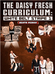 Heath Pedigo: The Daisy Fresh Curriculum: White Belt Stripe 1 - Volume 1-4