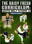 Heath Pedigo: The Daisy Fresh Curriculum: White Belt Stripe 2 - Volume 1-4