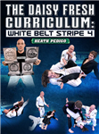 Heath Pedigo: The Daisy Fresh Curriculum: White Belt Stripe 4 - Volume 1-4
