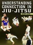 Henry Akins: Understanding Connection in Jiu-Jitsu - Volume 1-6