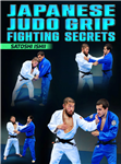 Satoshi Ishii: Japanese Judo Grip Fighting Secrets - Volume 1-3