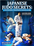 Satoshi Ishii: Japanese Judo Secrets: Unstoppable Takedowns For Judo & BJJ - Volume 1-4