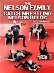 Jake Shannon: The Nelson Family Catch Wrestling: Nelson Holds - Volume 1-4