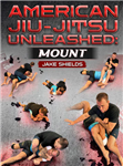 Jake Shields: American Jiu-Jitsu Unleashed: Mount - Volume 1-4