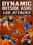 Jason Rau: Dynamic Outside Ashi Leg Attacks - Volume 1-4