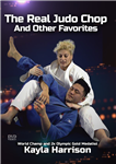 Kayla Harrison: The Real Judo Chop & Other Favorites - Volume 1