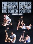 Shawn Melanson: Precision Sweeps And Wrestle Ups From The Seated Position - Volume 1-4