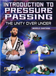 Murilo Santana: Introduction To Pressure Passing - Volume 1-4