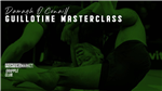 Darragh O Conaill: Guillotine Masterclass