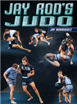 Jay Rodriguez: Jay Rods Judo - Volume 1-3