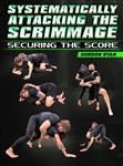 Gordon Ryan: Systematically Attacking The Scrimmage: Securing The Score - Volume 1-10