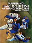 Fabiano Scherner: Mastering Brazilian Jiu-Jitsu After 40 - Top Game - Volume 1-3
