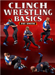 Pat Smith: Clinch Wrestling Basics - Volume 1-3