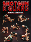 Mateusz Szczecinski: Shotgun K Guard - Volume 1-4