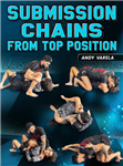 Andy Varela: Submission Chains From Top Position - Volume 1-3