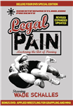 Wade Schalles: Legal Pain - Mastering The Art of Pinning - Volume 1-4